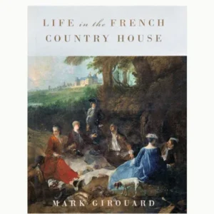 Life in the French Country House Book